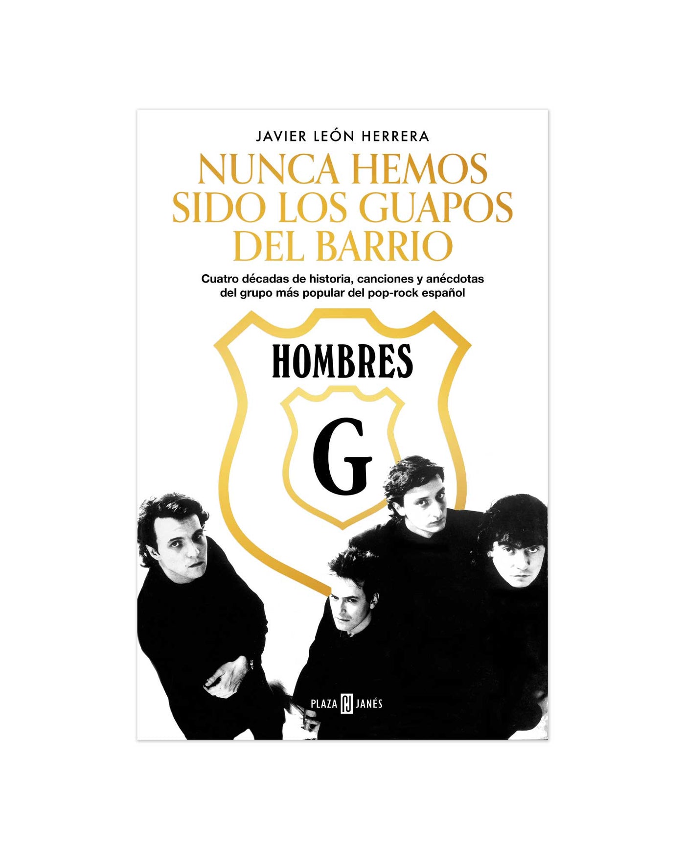 Libro Hombres G Nunca Hemos Sido Los Guapos Del Barrio 0410